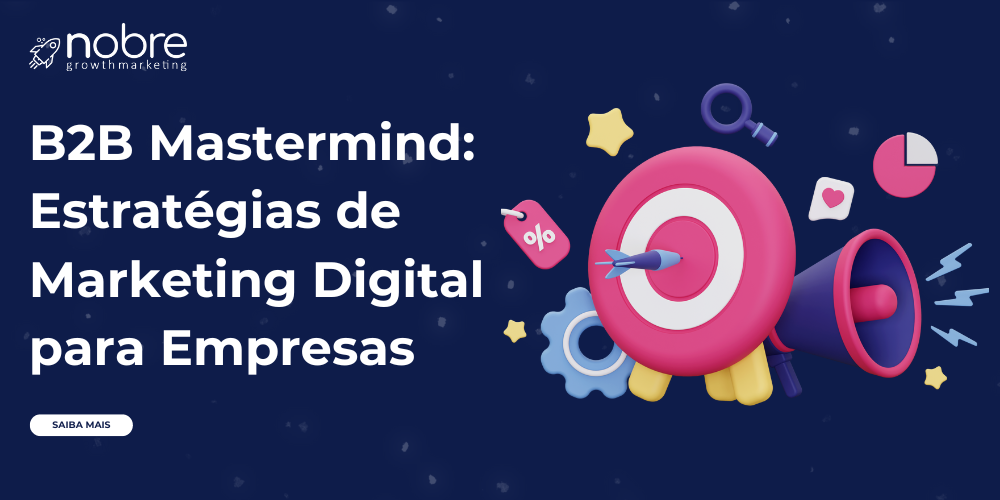 B2B Mastermind: Estratégias de Marketing Digital para Empresas